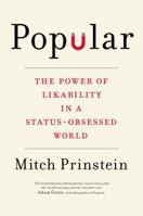 Popular: The Power of Likability in a Status-Obsessed World 039956375X Book Cover
