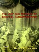 The Art and Science of Digital Compositing: Techniques for Visual Effects, Animation and Motion Graphics (The Morgan Kaufmann Series in Computer Graphics) 0121339602 Book Cover