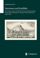 Interessen Im Konflikt: Eine Untersuchung Zur Politischen Praxis Im Fruhneuzeitlichen Wurttemberg Am Beispiel Von Herzog Friedrichs Weberwerk (1598-1608) 3799552812 Book Cover
