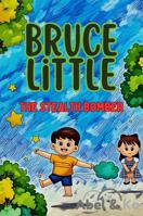 Bruce Little - The stealth bomber (smelly farts and more....) 1763620018 Book Cover