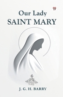 Our Lady Saint Mary B0DXVYDLJQ Book Cover