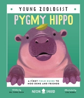 Pygmy Hippo (Young Zoologist): A First Field Guide to Moo Deng and Friends 168449589X Book Cover