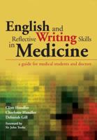 English and Reflective Writing Skills in Medicine: A Guide for Medical Students and Doctors 1846194628 Book Cover