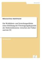 Die Wohlfahrts- Und Verteilungseffekte Einer Erhohung Der Ubertragungskapazitat Der Elektrizitatsnetze Zwischen Der Turkei Und Der Eu 3961165033 Book Cover