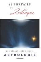 12 Portails de passage: Des signes du zodiaque B0BN7KH82Y Book Cover