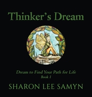 Thinker's Dream: Dream to find your path for life! 1734185406 Book Cover