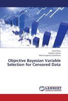 Objective Bayesian Variable Selection for Censored Data 365942451X Book Cover