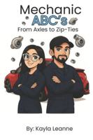 Mechanic ABC’s; From Axles to Zip-Ties 1069892335 Book Cover