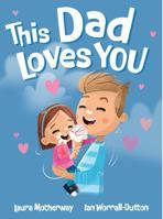 This Dad Loves You 1923286021 Book Cover
