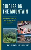 Circles on the Mountain: Bosnian Women in the Twenty-First Century 1498535305 Book Cover