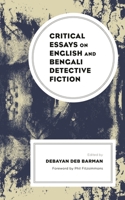 Critical Essays on English and Bengali Detective Fiction 179364957X Book Cover