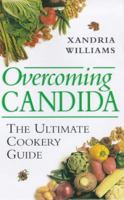 Overcoming Candida: The Ultimate Cookery Guide 1843330423 Book Cover