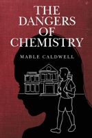 The Dangers of Chemistry 1800747837 Book Cover