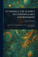 Euthenics, the Science of Controllable Environment 1023397218 Book Cover