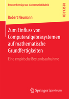 Zum Einfluss Von Computeralgebrasystemen Auf Mathematische Grundfertigkeiten: Eine Empirische Bestandsaufnahme 3658189487 Book Cover