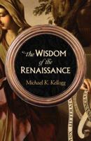 The Wisdom of the Renaissance 1633885186 Book Cover