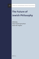 The Future of Jewish Philosophy (Library of Contemporary Jewish Philosophers, 21) 9004381201 Book Cover