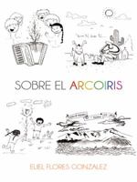 Sobre El Arcoiris 1463378912 Book Cover