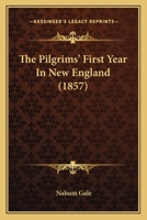 The Pilgrims' First Year In New England 1120915325 Book Cover