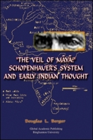 The Veil of Maya: Schopenhauer's System and Early Indian Thought 1586842439 Book Cover