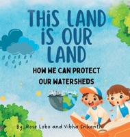 This Land Is Our land: How We Can Protect Our Watersheds B0F6YTF1FJ Book Cover