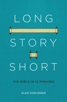 Long Story Short: The Bible in 12 Phrases 1527101762 Book Cover