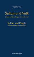 Sultan Und Volk - Oman Auf Dem Weg Zur Demokratie? / Sultan and People - Oman on the Way to Democracy? 3899302125 Book Cover