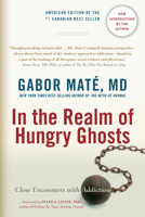 In the Realm of Hungry Ghosts: Close Encounters with Addiction 0676977413 Book Cover
