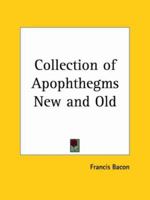 Collection of Apophthegms New and Old 1505924502 Book Cover