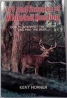 Art and Science of Whitetail Hunting: How to Interpret the Facts and Find the Deer 081172008X Book Cover