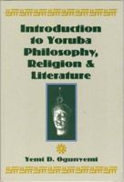 Introduction to Yoruba Philosophy Religion and Literature 1890157147 Book Cover