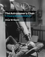 The Astronomer's Chair: A Visual and Cultural History 0262045532 Book Cover