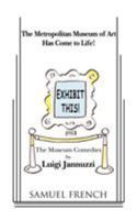 Exhibit This! the Museum Comedies 0573651388 Book Cover