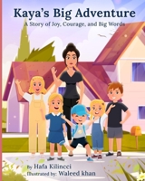 Kaya's Big Adventure: A Story of Joy, Courage, and Big Words B0F771W4NZ Book Cover