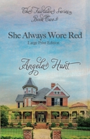 She Always Wore Red: Large Print Edition 1736827529 Book Cover