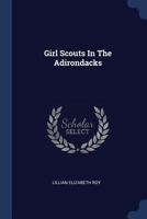 Girl Scouts in the Adirondacks 1515399184 Book Cover