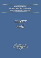 Gott heilt 3964462543 Book Cover