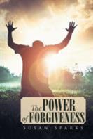 The Power of Forgiveness 1543416454 Book Cover