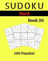 Sudoku Hard Book 26: 100 Sudoku for Adults | Large Print | Hard Difficulty | Solutions at the End | 8'' x 10'' B086MM2GY9 Book Cover