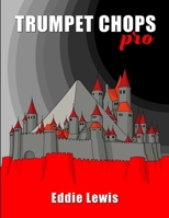 Trumpet Chops Pro 1365777480 Book Cover