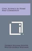 Civic Science in Home and Community 1258800721 Book Cover
