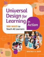 Universal Design for Learning in Action: 100 Ways to Teach All Learners 159857390X Book Cover