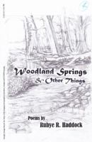 Woodland Springs & Other Things 0615864163 Book Cover