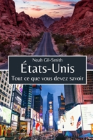 États-Unis: Tout ce que vous devez savoir (French Edition) B0DPX3HF29 Book Cover