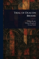 Trial of Deacon Brodie 1023411636 Book Cover