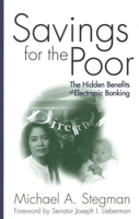 Savings for the Poor: The Hidden Benefits of Electronic Banking 0815780931 Book Cover