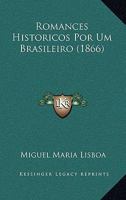 Romances Historicos Por Um Brasileiro (1866) 1141115557 Book Cover