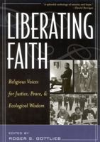 Liberating Faith: Religious Voices for Justice, Peace, and Ecological Wisdom 074252535X Book Cover
