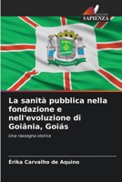 La sanità pubblica nella fondazione e nell'evoluzione di Goiânia, Goiás: Una rassegna storica B0CHKTLY49 Book Cover