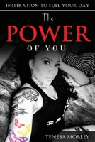 The Power of YOU: Inspiration to Fuel Your Day 1952273099 Book Cover
